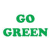Green text of "GO GREEN"; temporary tattoo. 